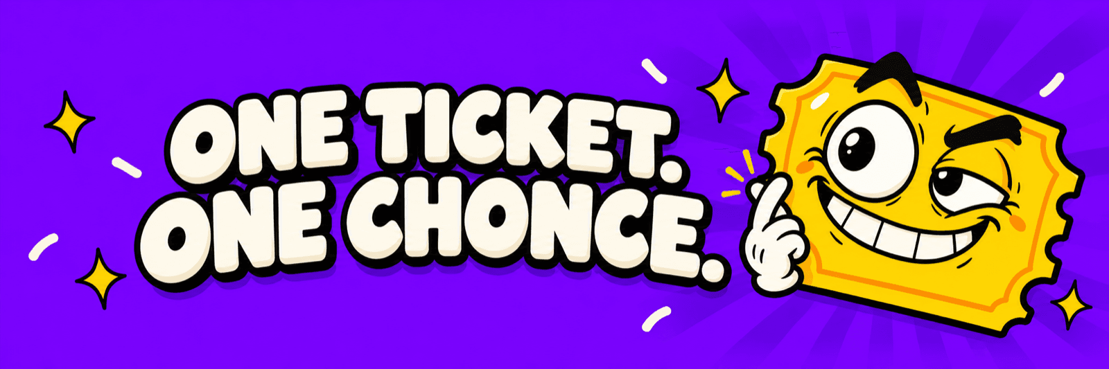 One ticket. One CHONCE. The golden ticket mascot crosses its fingers.